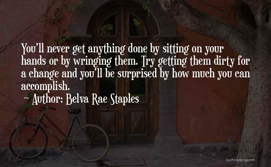 Getting Work Done Quotes By Belva Rae Staples