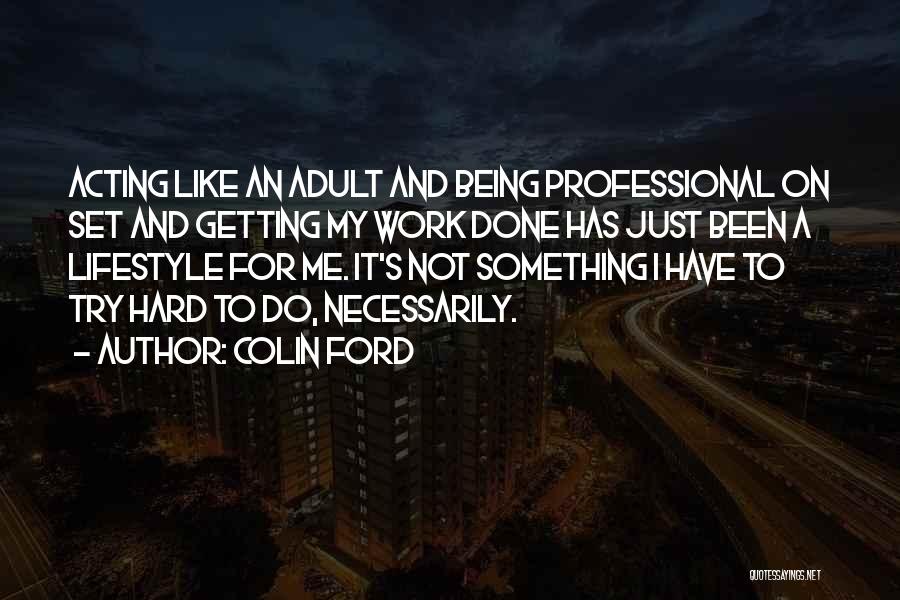 Getting Work Done Quotes By Colin Ford