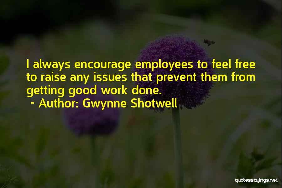 Getting Work Done Quotes By Gwynne Shotwell