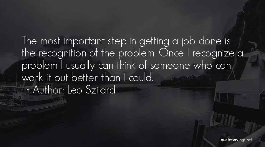 Getting Work Done Quotes By Leo Szilard