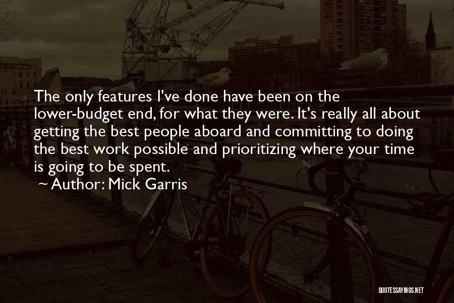 Getting Work Done Quotes By Mick Garris