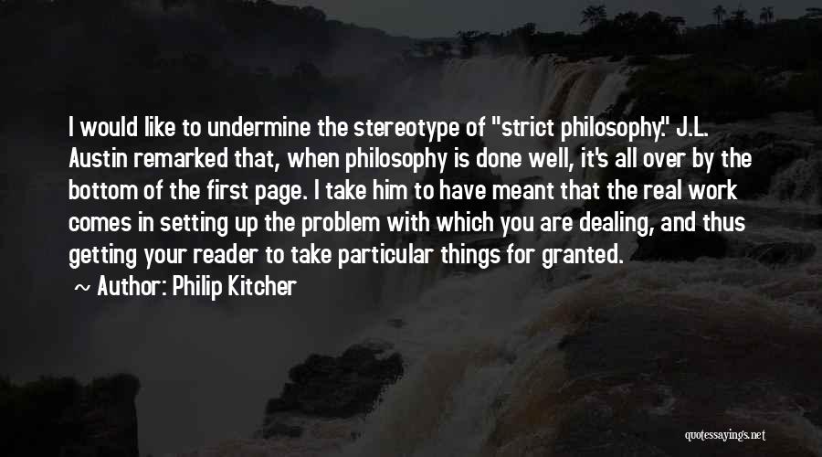 Getting Work Done Quotes By Philip Kitcher