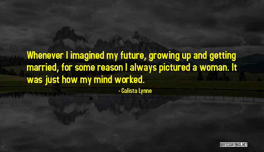 Getting Worked Up Quotes By Calista Lynne