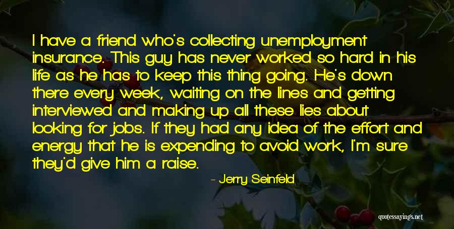 Getting Worked Up Quotes By Jerry Seinfeld