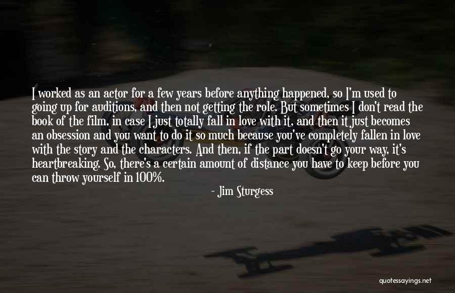 Getting Worked Up Quotes By Jim Sturgess