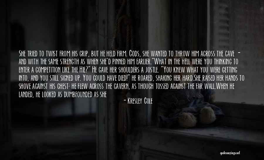 Getting Worked Up Quotes By Kresley Cole Getting Worked Up Quotes By Kresley Cole