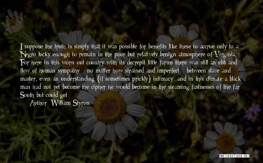 Getting Worn Out Quotes By William Styron