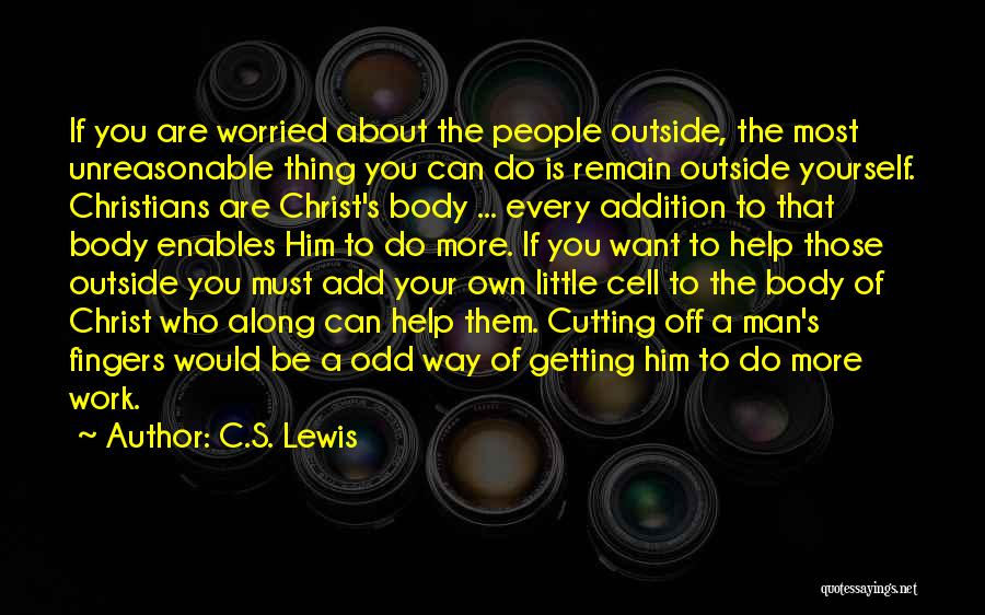 Getting Worried Quotes By C.S. Lewis