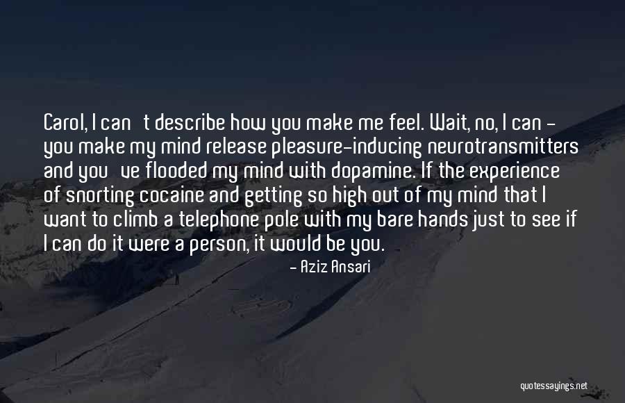 Getting You Out Of My Mind Quotes By Aziz Ansari Getting You Out Of My Mind Quotes By Aziz Ansari