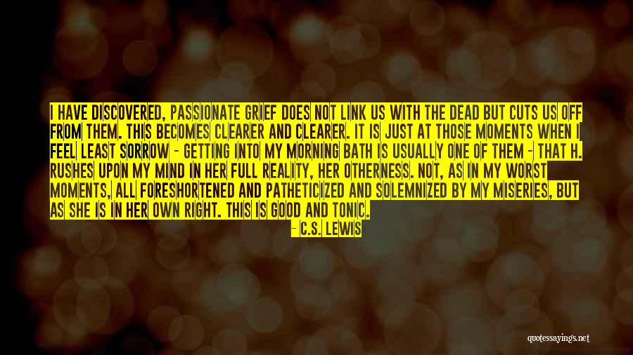 Getting You Out Of My Mind Quotes By C.S. Lewis Getting You Out Of My Mind Quotes By C.S. Lewis