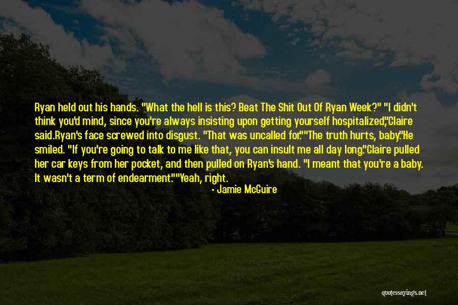 Getting You Out Of My Mind Quotes By Jamie McGuire Getting You Out Of My Mind Quotes By Jamie McGuire