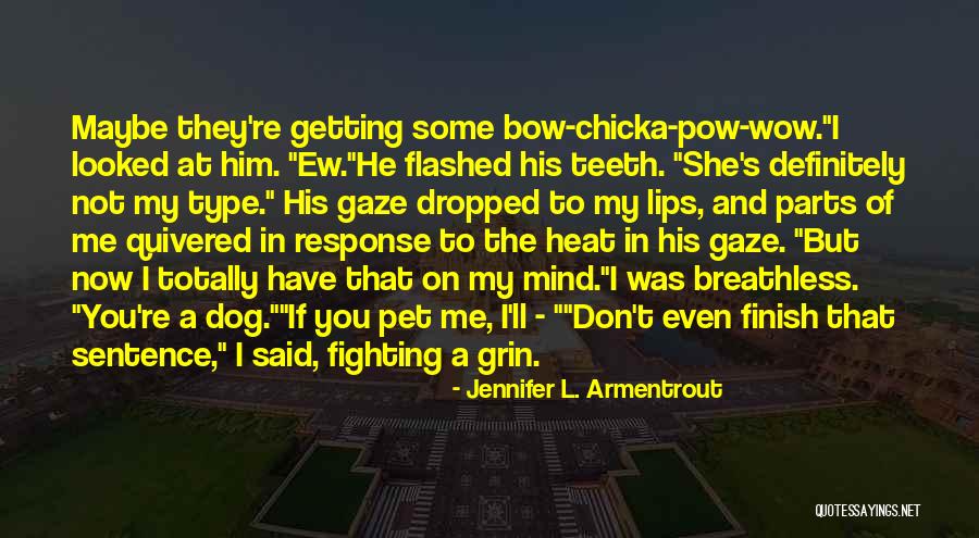 Getting You Out Of My Mind Quotes By Jennifer L. Armentrout Getting You Out Of My Mind Quotes By Jennifer L. Armentrout