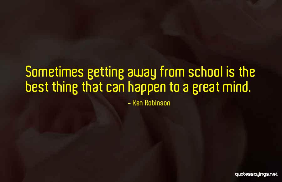 Getting You Out Of My Mind Quotes By Ken Robinson Getting You Out Of My Mind Quotes By Ken Robinson