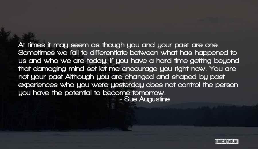 Getting You Out Of My Mind Quotes By Sue Augustine Getting You Out Of My Mind Quotes By Sue Augustine