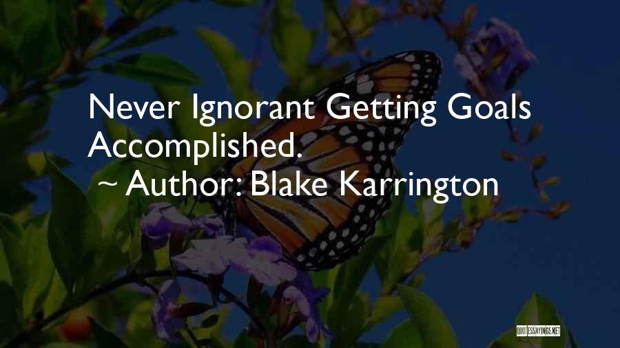 Getting Your Goals Quotes By Blake Karrington