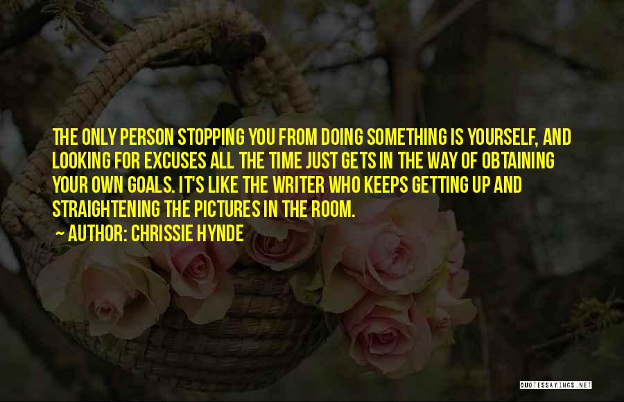 Getting Your Goals Quotes By Chrissie Hynde