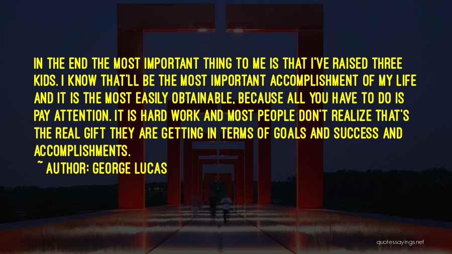 Getting Your Goals Quotes By George Lucas
