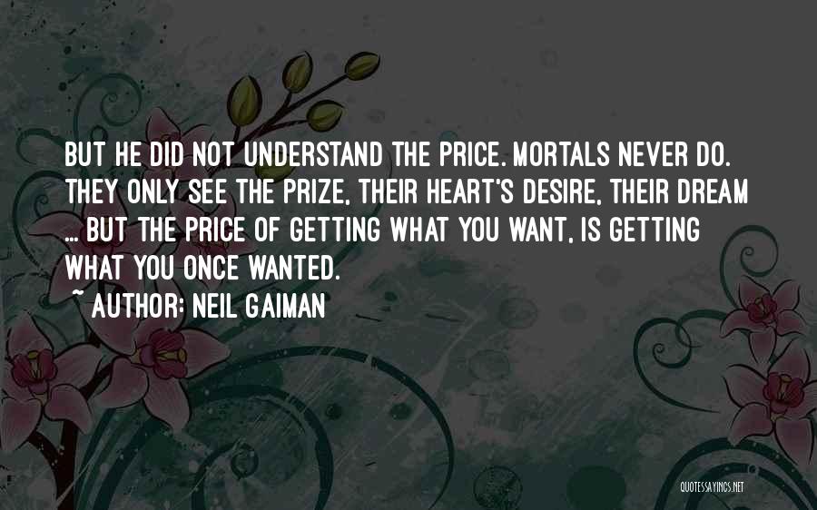 Getting Your Heart's Desire Quotes By Neil Gaiman