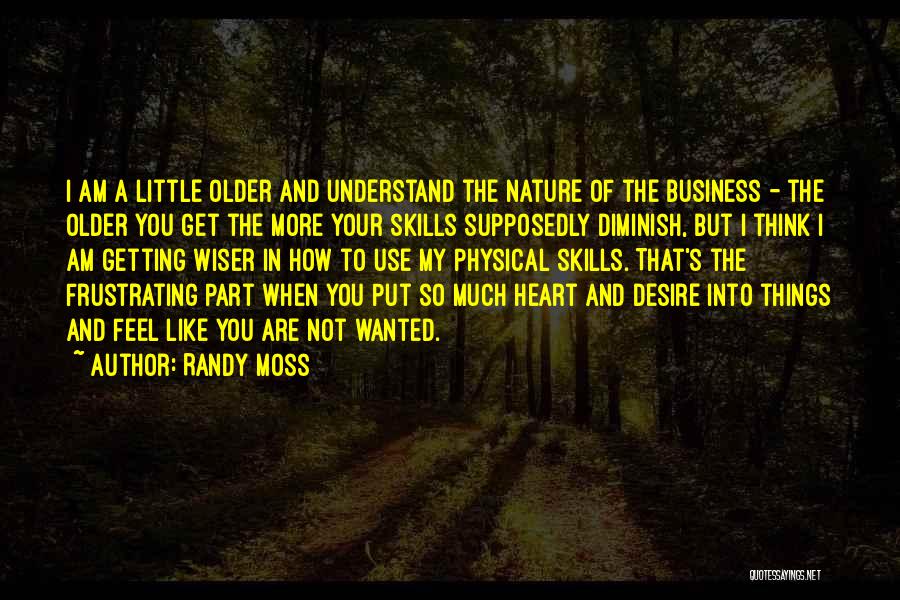 Getting Your Heart's Desire Quotes By Randy Moss