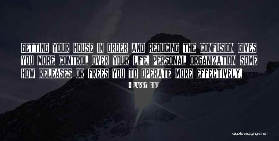 Getting Your House In Order Quotes By Larry King Getting Your House In Order Quotes By Larry King