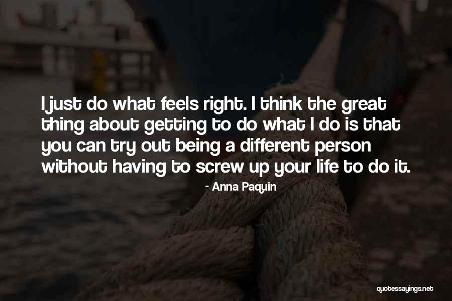 Getting Your Life Right Quotes By Anna Paquin Getting Your Life Right Quotes By Anna Paquin