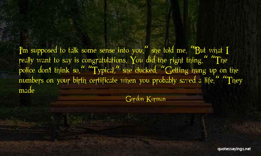 Getting Your Life Right Quotes By Gordon Korman Getting Your Life Right Quotes By Gordon Korman