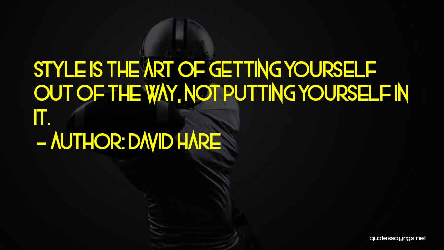 Getting Your Own Style Quotes By David Hare