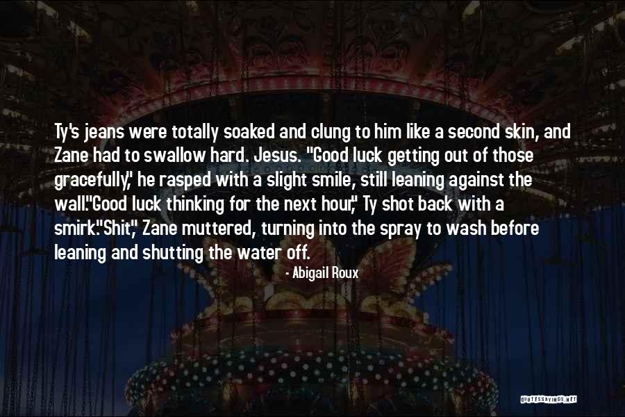 Getting Your Smile Back Quotes By Abigail Roux Getting Your Smile Back Quotes By Abigail Roux