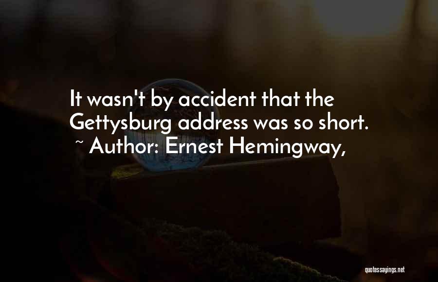 Gettysburg Address Quotes By Ernest Hemingway,