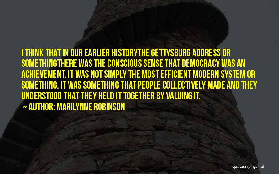 Gettysburg Address Quotes By Marilynne Robinson