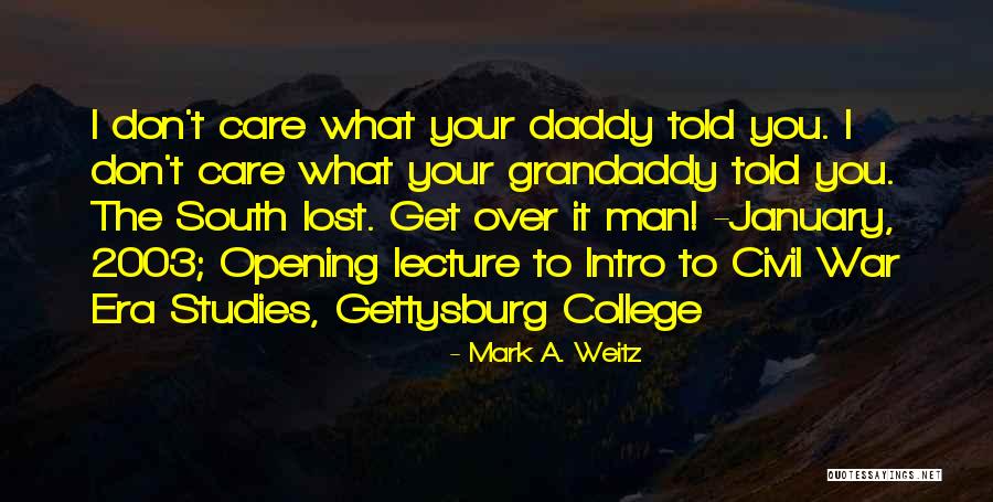 Gettysburg College Quotes By Mark A. Weitz Gettysburg College Quotes By Mark A. Weitz