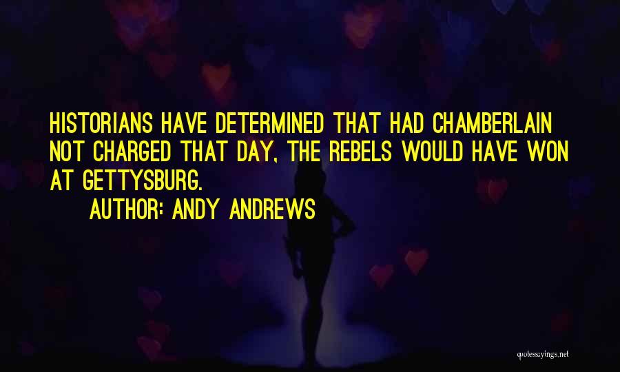 Gettysburg Quotes By Andy Andrews