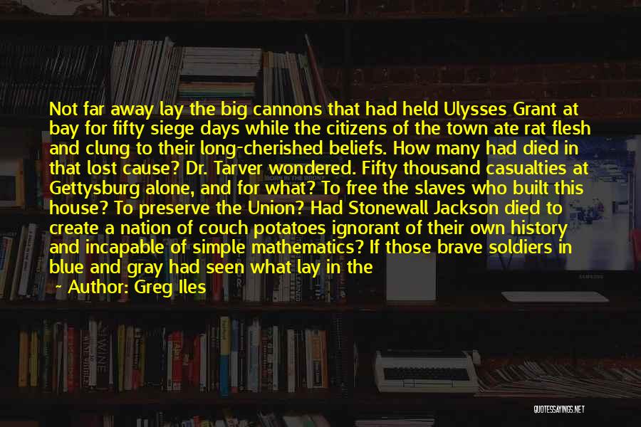 Gettysburg Quotes By Greg Iles