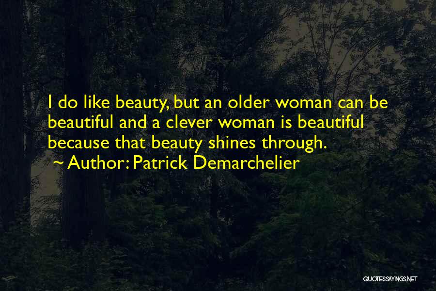 Geweld Quotes By Patrick Demarchelier