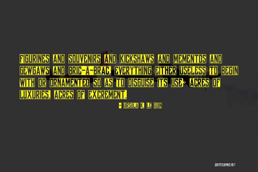 Gewgaws Quotes By Ursula K. Le Guin Gewgaws Quotes By Ursula K. Le Guin