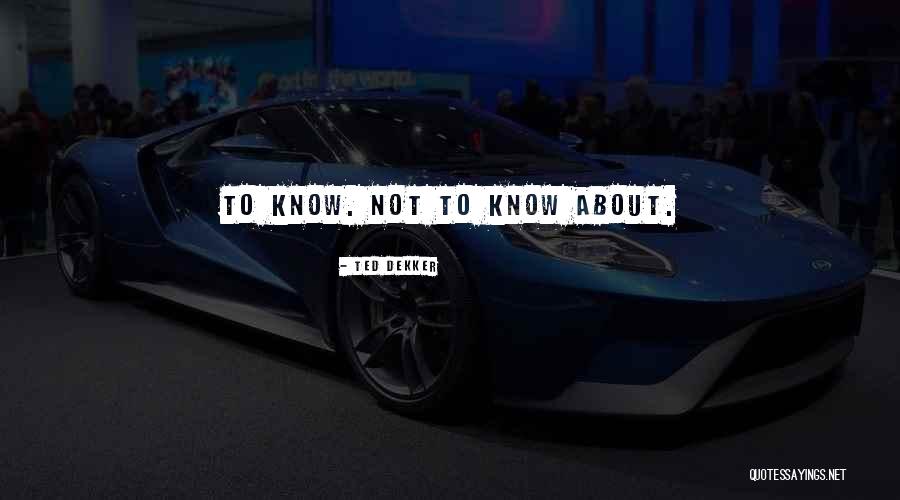 Gewinner Supertalent Quotes By Ted Dekker