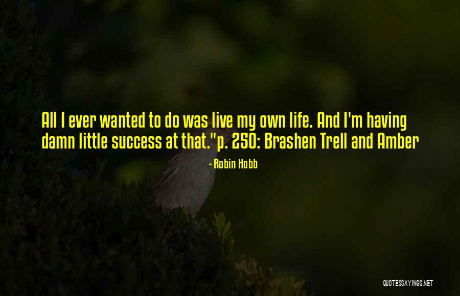 Geyik Avi Quotes By Robin Hobb Geyik Avi Quotes By Robin Hobb