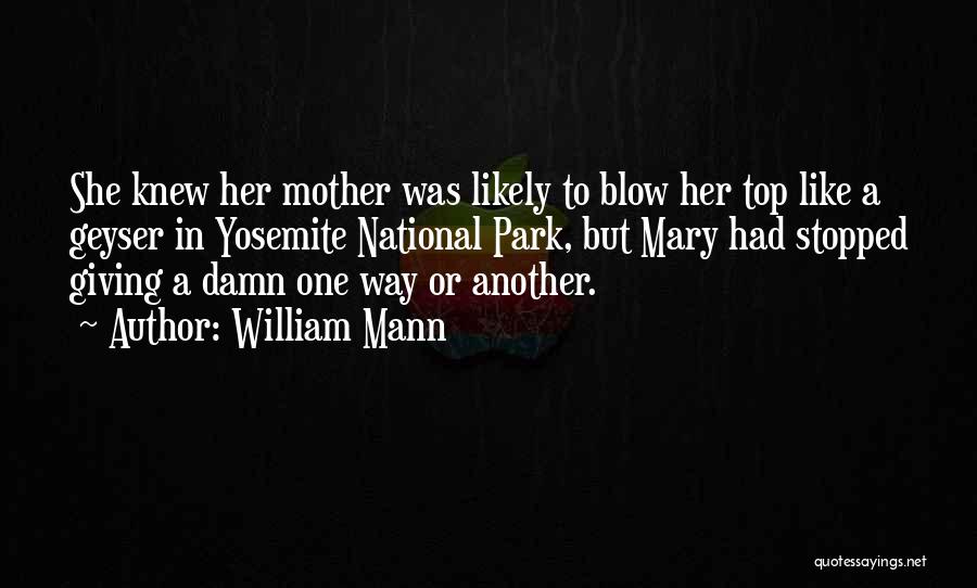 Geyser Quotes By William Mann