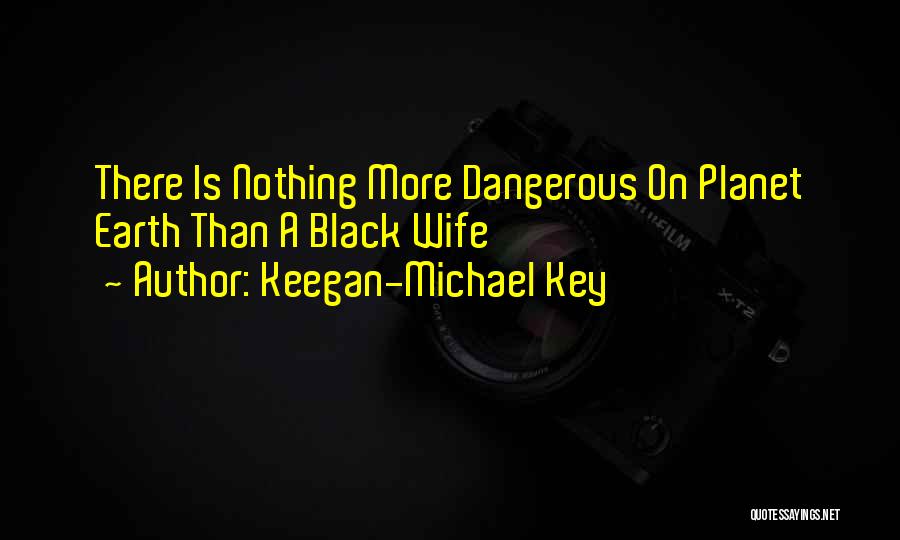 Gezinnen Uit Quotes By Keegan-Michael Key