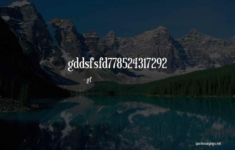 Gf Quotes 391045 Gf Quotes 391045