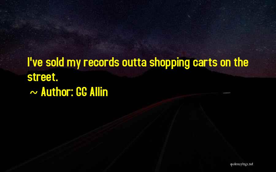 GG Allin Quotes 1860371