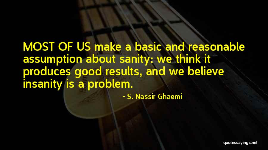 Ghaemi Quotes By S. Nassir Ghaemi Ghaemi Quotes By S. Nassir Ghaemi