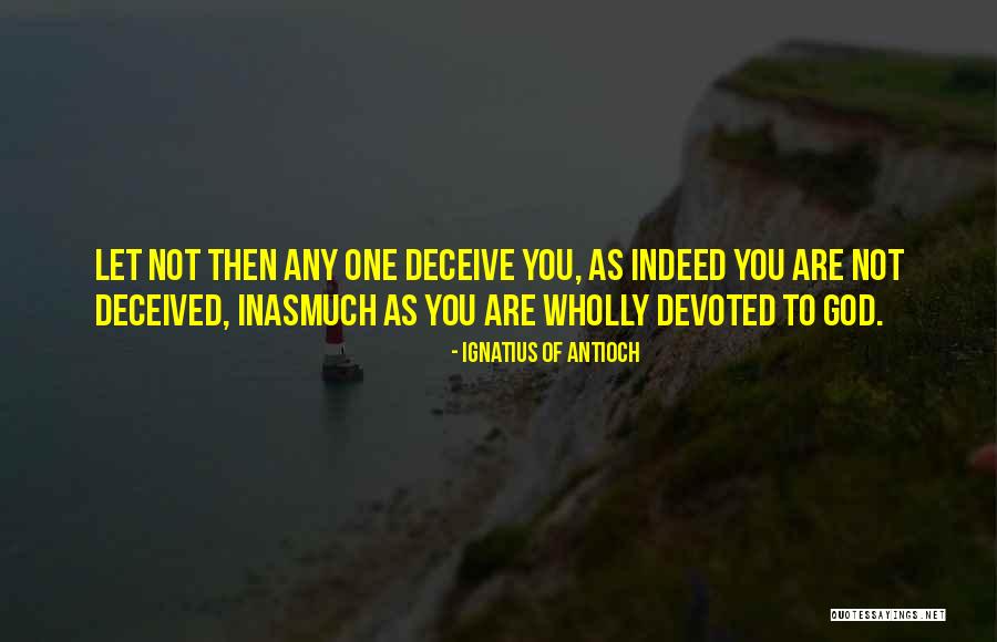 Ghaffari In Dearborn Quotes By Ignatius Of Antioch Ghaffari In Dearborn Quotes By Ignatius Of Antioch