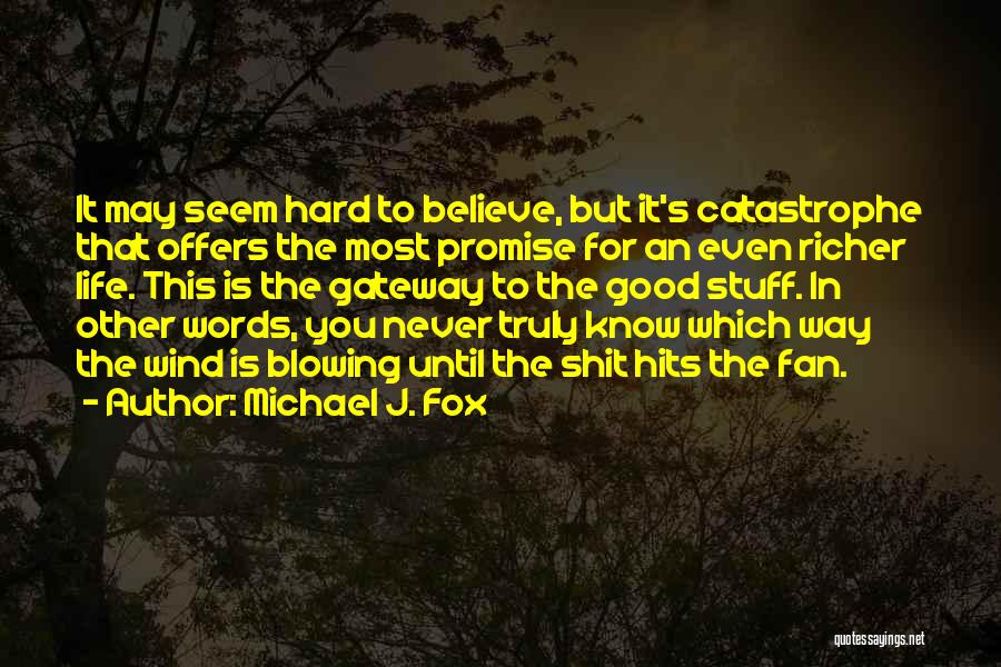 Ghafouri Ophthalmologist Quotes By Michael J. Fox