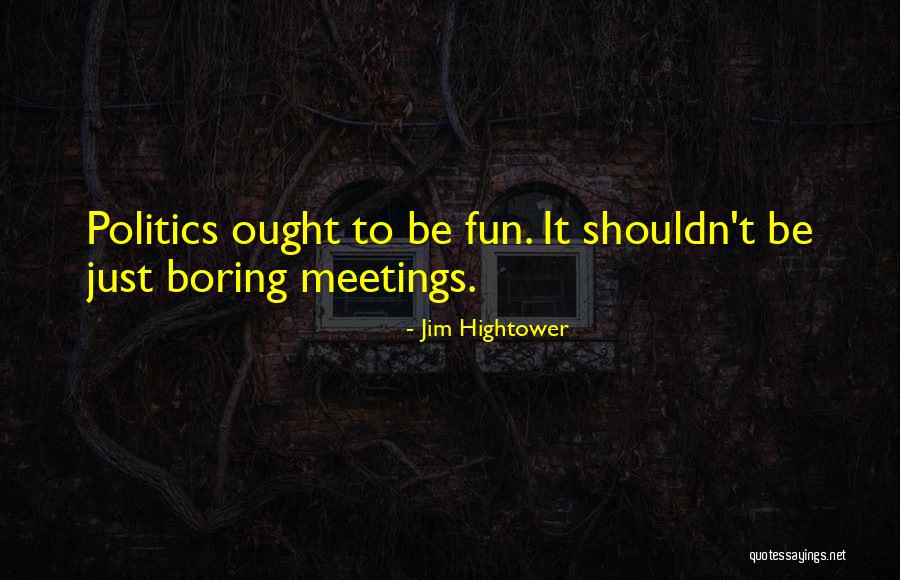 Ghaleb Kayali Quotes By Jim Hightower Ghaleb Kayali Quotes By Jim Hightower