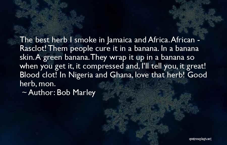 Ghana Africa Quotes By Bob Marley