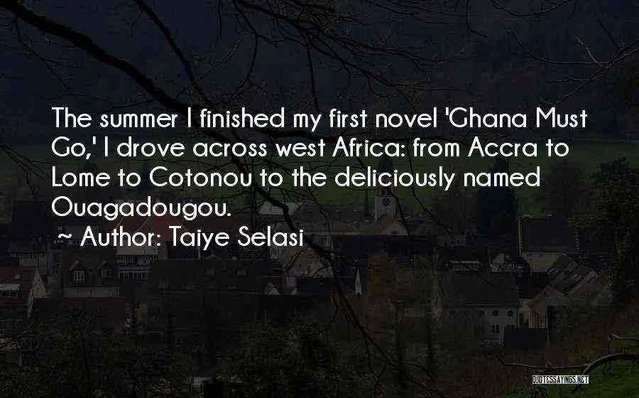 Ghana Africa Quotes By Taiye Selasi