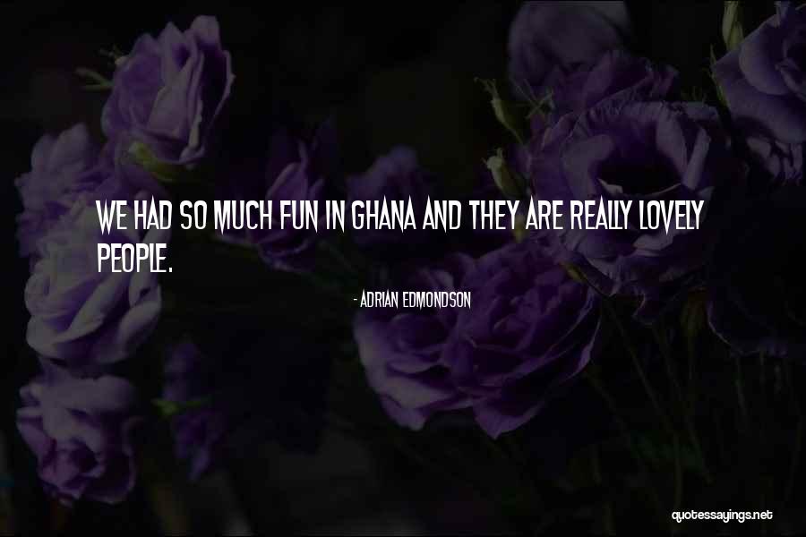 Ghana Quotes By Adrian Edmondson Ghana Quotes By Adrian Edmondson