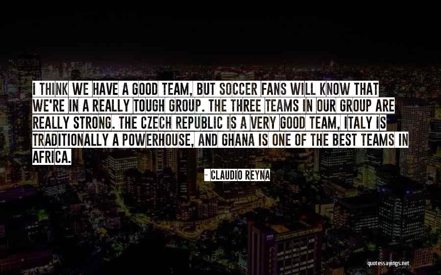 Ghana Quotes By Claudio Reyna Ghana Quotes By Claudio Reyna