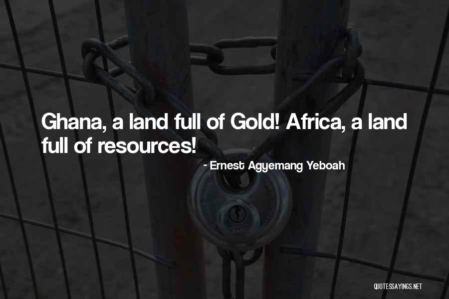 Ghana Quotes By Ernest Agyemang Yeboah